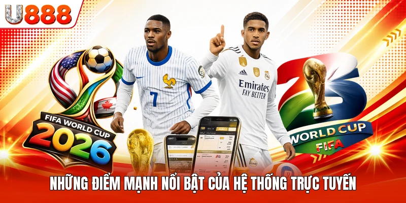 Những điểm mạnh nổi bật của hệ thống trực tuyến